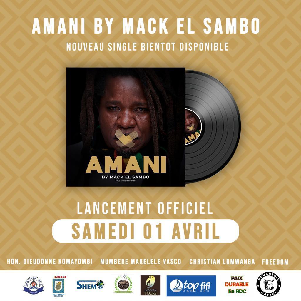 Nord-kivu/Musique : La chanson “Amani” sort demain samedi 1er Avril (Mack El Sambo)